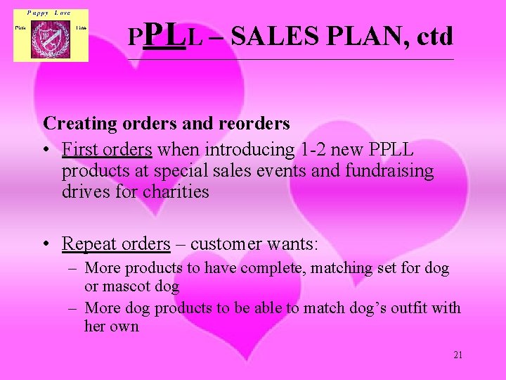 PPLL – SALES PLAN, ctd __________________________________________________________ Creating orders and reorders • First orders when