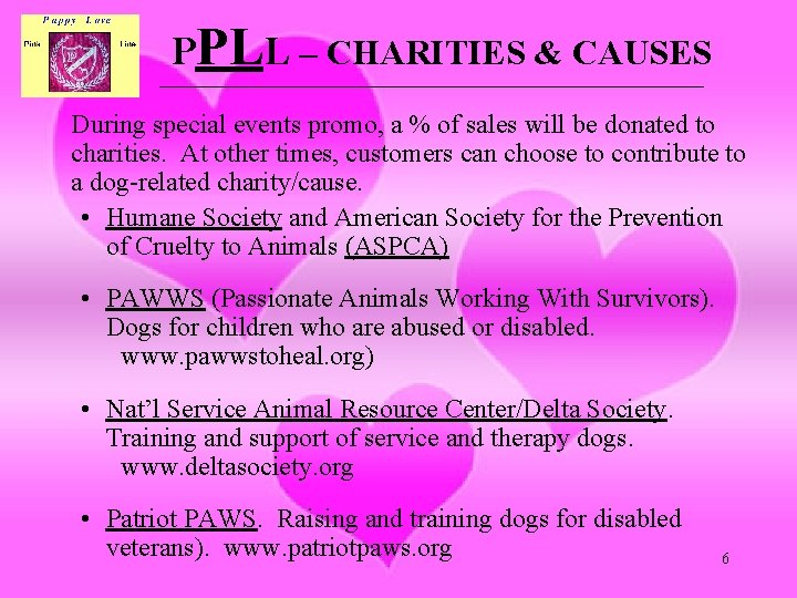 PPLL – CHARITIES & CAUSES ______________________________________________________________ During special events promo, a % of sales