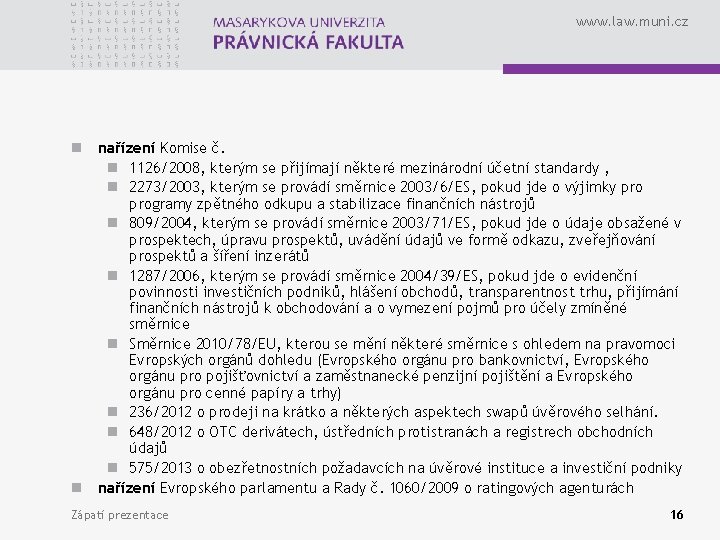 www. law. muni. cz n nařízení Komise č. n 1126/2008, kterým se přijímají některé