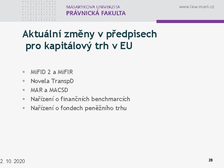 www. law. muni. cz Aktuální změny v předpisech pro kapitálový trh v EU §