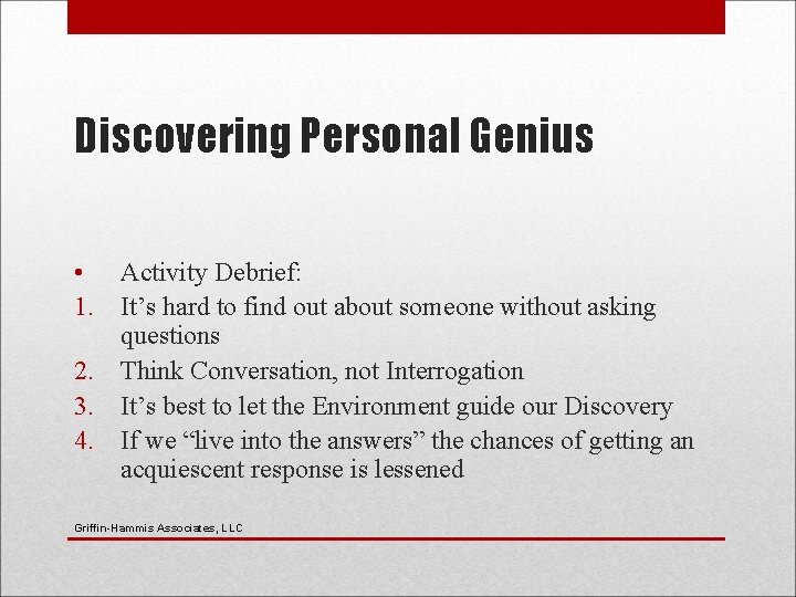 Discovering Personal Genius • Activity Debrief: 1. It’s hard to find out about someone