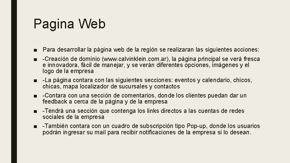 Pagina Web ■ Para desarrollar la página web de la región se realizaran las