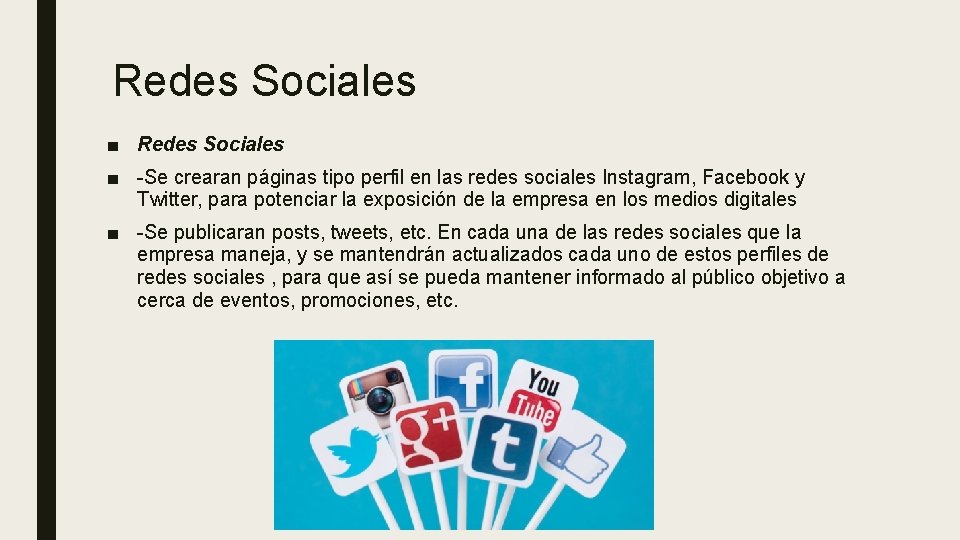 Redes Sociales ■ -Se crearan páginas tipo perfil en las redes sociales Instagram, Facebook