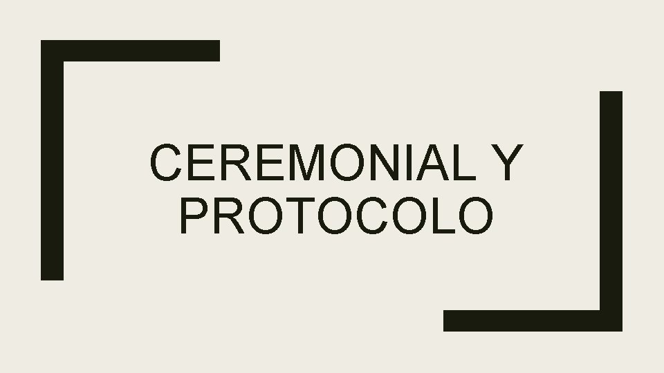 CEREMONIAL Y PROTOCOLO 