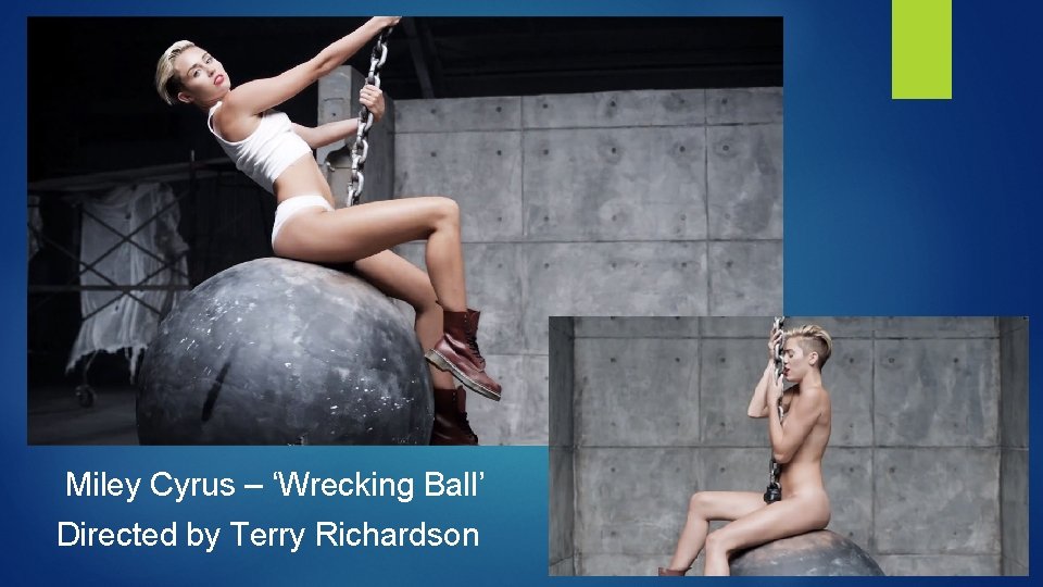  Miley Cyrus – ‘Wrecking Ball’ Directed by Terry Richardson 