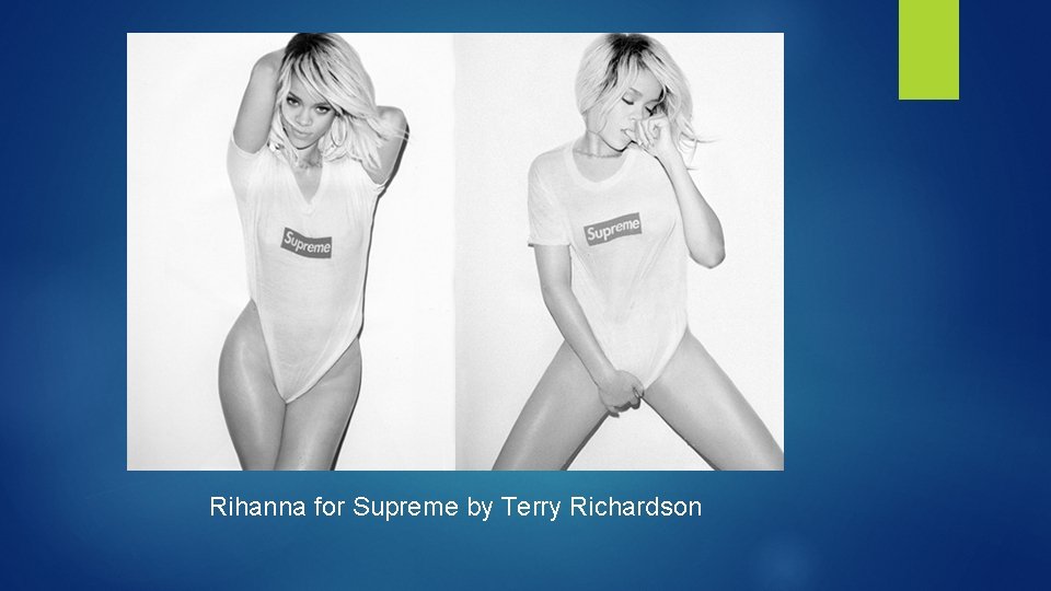 Rihanna for Supreme by Terry Richardson 
