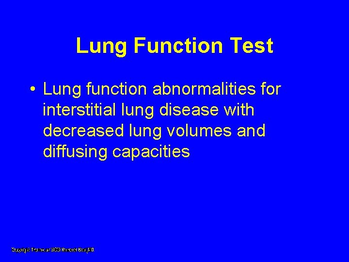 Lung Function Test • Lung function abnormalities for interstitial lung disease with decreased lung Lung Function Test • Lung function abnormalities for interstitial lung disease with decreased lung