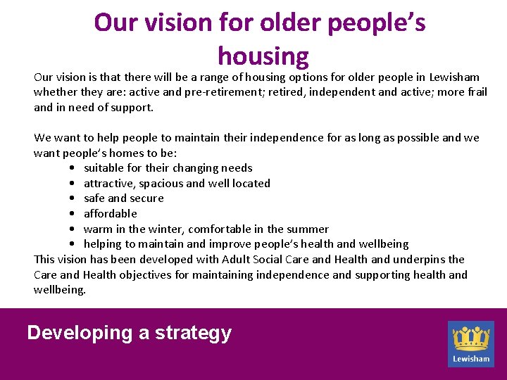Our vision for older people’s housing Our vision is that there will be a
