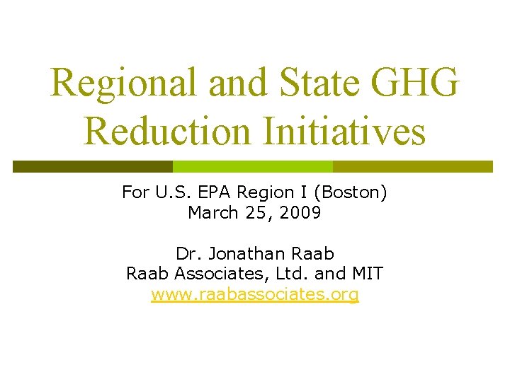 Regional and State GHG Reduction Initiatives For U. S. EPA Region I (Boston) March Regional and State GHG Reduction Initiatives For U. S. EPA Region I (Boston) March
