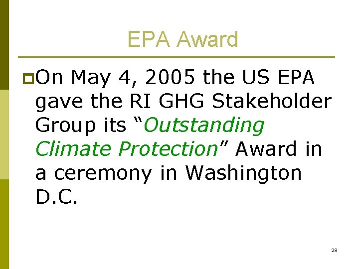 EPA Award p. On May 4, 2005 the US EPA gave the RI GHG