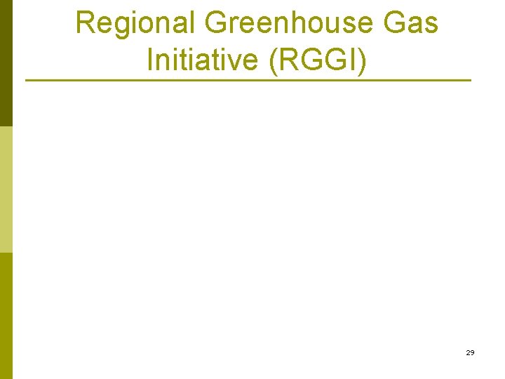 Regional Greenhouse Gas Initiative (RGGI) 29 