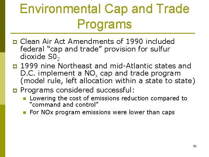 Environmental Cap and Trade Programs p p p Clean Air Act Amendments of 1990 Environmental Cap and Trade Programs p p p Clean Air Act Amendments of 1990
