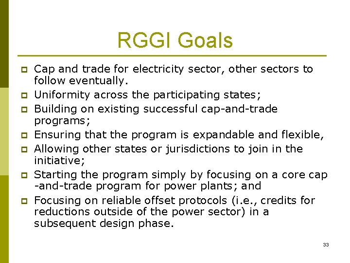 RGGI Goals p p p p Cap and trade for electricity sector, other sectors RGGI Goals p p p p Cap and trade for electricity sector, other sectors
