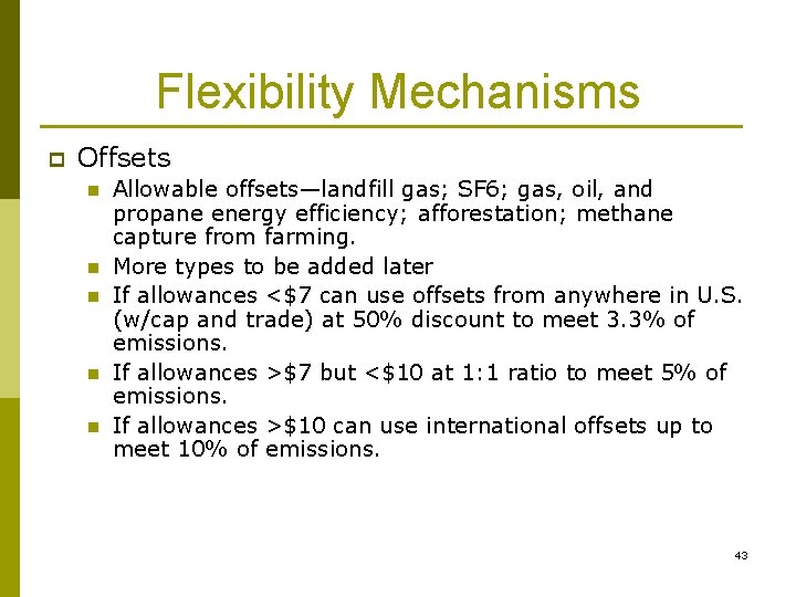 Flexibility Mechanisms p Offsets n n n Allowable offsets—landfill gas; SF 6; gas, oil,