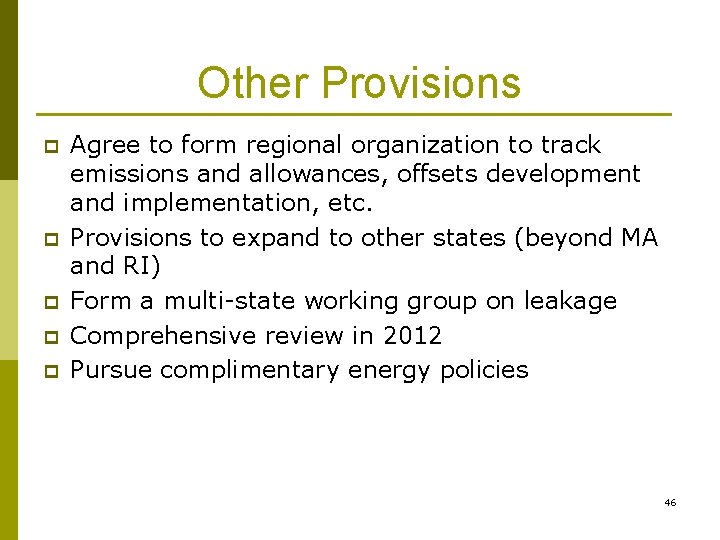 Other Provisions p p p Agree to form regional organization to track emissions and