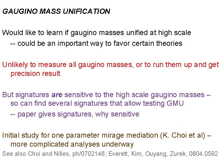 GAUGINO MASS UNIFICATION Would like to learn if gaugino masses unified at high scale