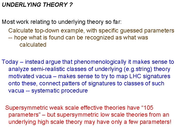 UNDERLYING THEORY ? Most work relating to underlying theory so far: Calculate top-down example,