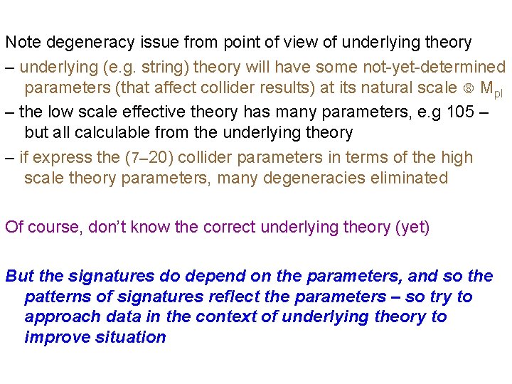 Note degeneracy issue from point of view of underlying theory – underlying (e. g.
