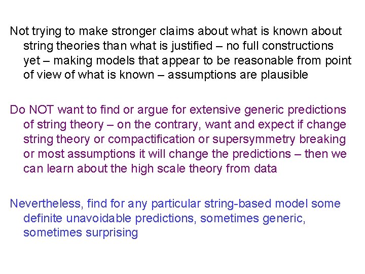 Not trying to make stronger claims about what is known about string theories than