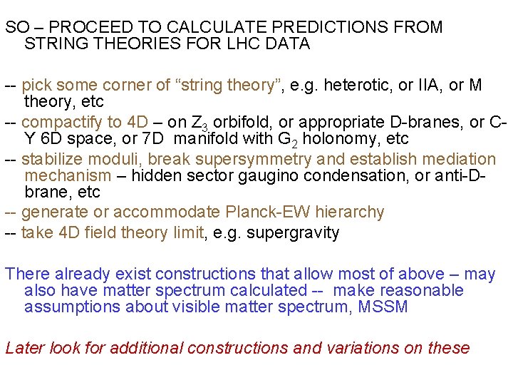 SO – PROCEED TO CALCULATE PREDICTIONS FROM STRING THEORIES FOR LHC DATA -- pick