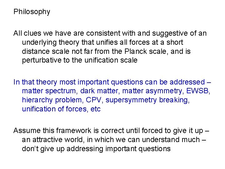 Philosophy All clues we have are consistent with and suggestive of an underlying theory