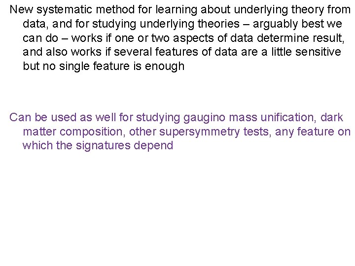New systematic method for learning about underlying theory from data, and for studying underlying