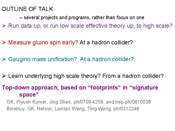 OUTLINE OF TALK -- several projects and programs, rather than focus on one Ø