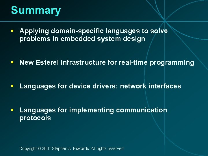 Summary § Applying domain-specific languages to solve problems in embedded system design § New