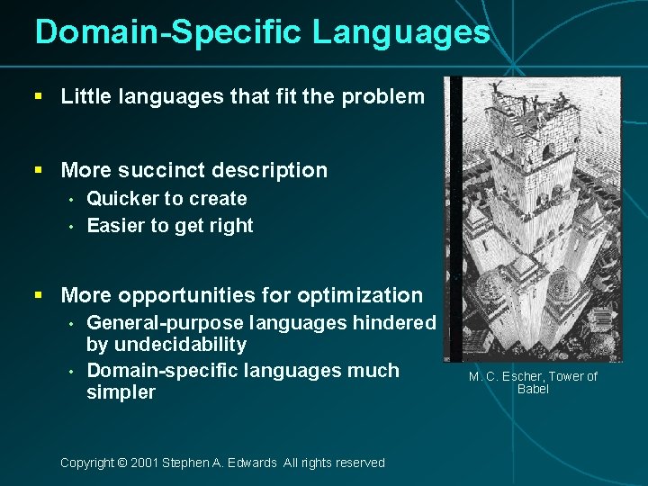 Domain-Specific Languages § Little languages that fit the problem § More succinct description •