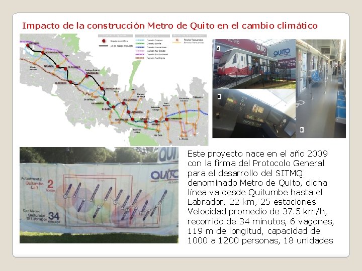 Impacto de la construcción Metro de Quito en el cambio climático Este proyecto nace