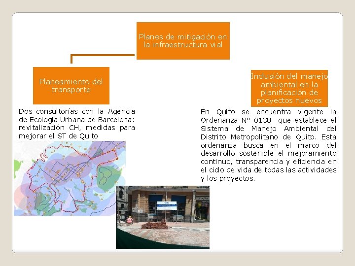 Planes de mitigación en la infraestructura vial Planeamiento del transporte Dos consultorías con la