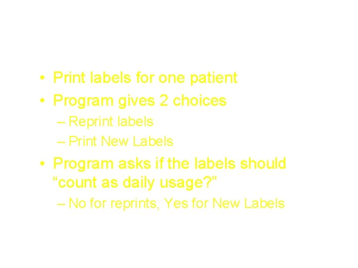 Other IV Menu Options: Individual Labels • Print labels for one patient • Program Other IV Menu Options: Individual Labels • Print labels for one patient • Program