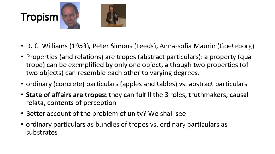 Tropism • D. C. Williams (1953), Peter Simons (Leeds), Anna-sofia Maurin (Goeteborg) • Properties