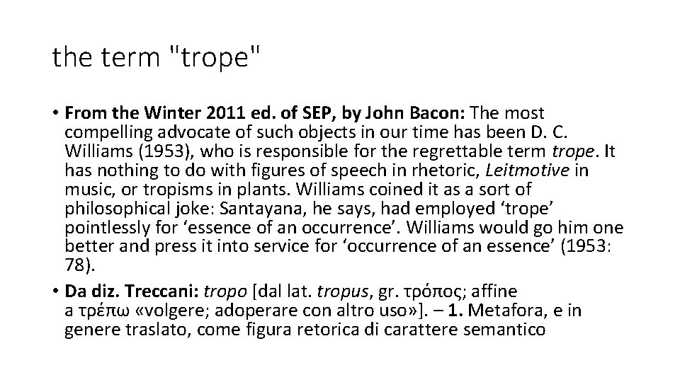 the term "trope" • From the Winter 2011 ed. of SEP, by John Bacon: