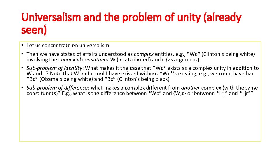 Universalism and the problem of unity (already seen) • Let us concentrate on universalism