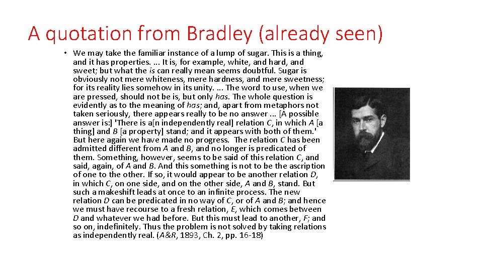 A quotation from Bradley (already seen) • We may take the familiar instance of