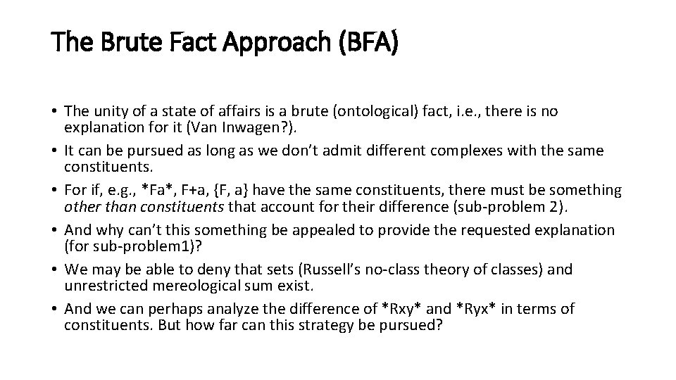 The Brute Fact Approach (BFA) • The unity of a state of affairs is