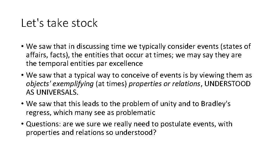 Let's take stock • We saw that in discussing time we typically consider events
