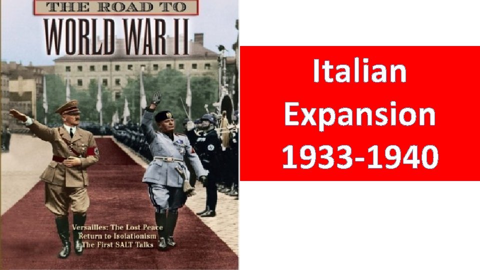 Italian Expansion 1933 -1940 