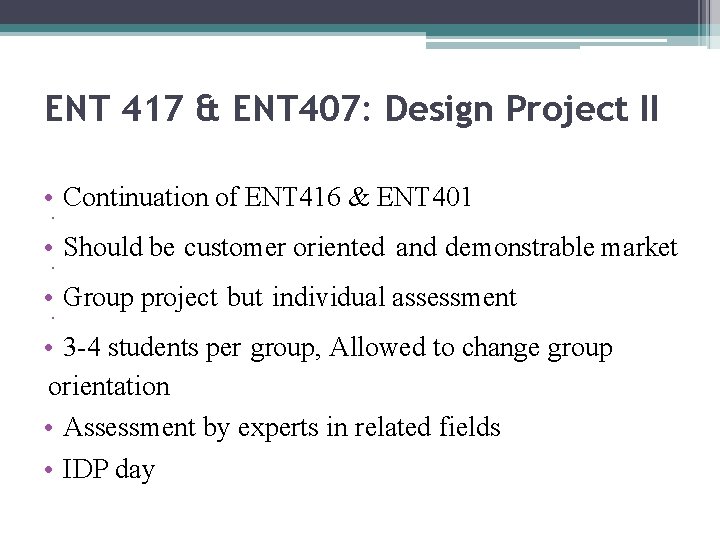 ENT 417 & ENT 407: Design Project II • Continuation of ENT 416 &