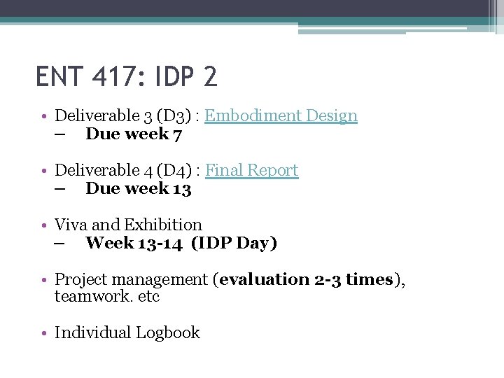 ENT 417: IDP 2 • Deliverable 3 (D 3) : Embodiment Design – Due
