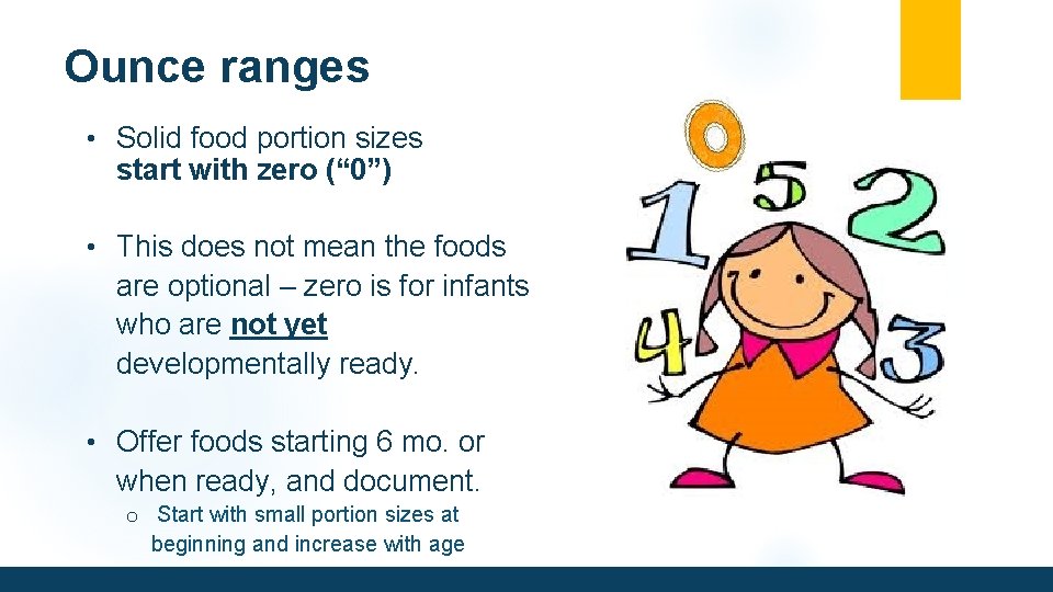 Ounce ranges • Solid food portion sizes start with zero (“ 0”) • This