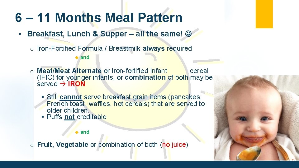 6 – 11 Months Meal Pattern • Breakfast, Lunch & Supper – all the