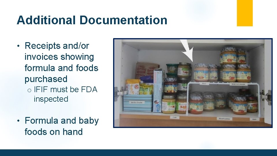 Additional Documentation • Receipts and/or invoices showing formula and foods purchased o IFIF must