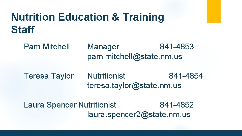 Nutrition Education & Training Staff Pam Mitchell Manager 841 -4853 pam. mitchell@state. nm. us