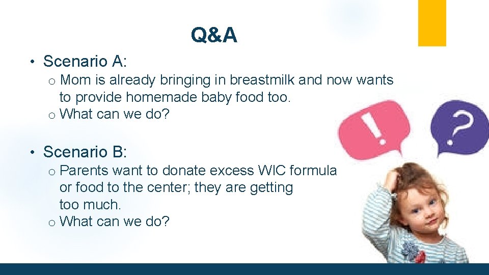 Q&A • Scenario A: o Mom is already bringing in breastmilk and now wants