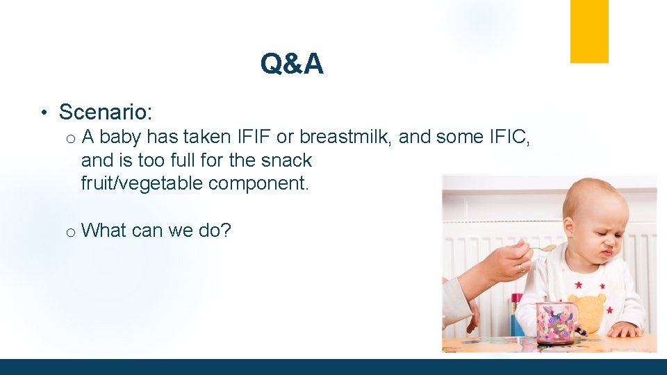 Q&A • Scenario: o A baby has taken IFIF or breastmilk, and some IFIC,