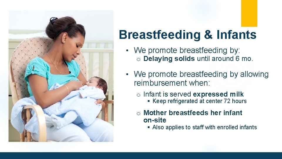 Breastfeeding & Infants • We promote breastfeeding by: o Delaying solids until around 6
