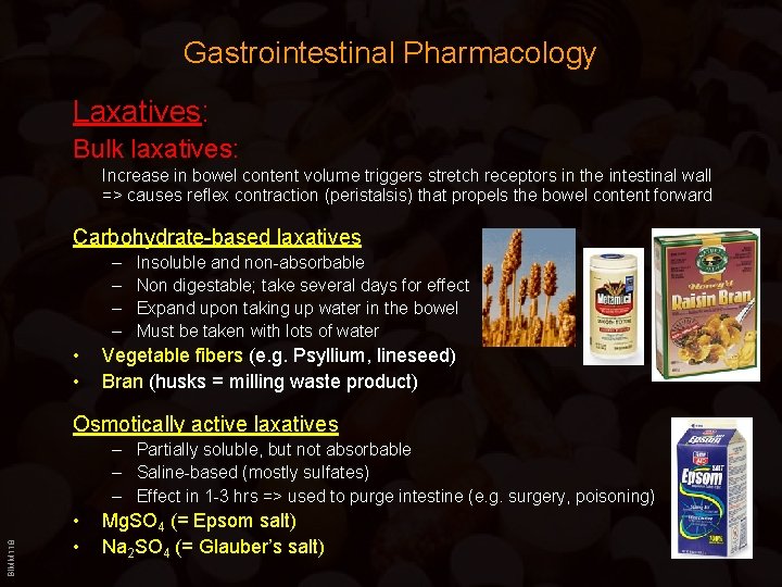 Gastrointestinal Pharmacology Laxatives: Bulk laxatives: Increase in bowel content volume triggers stretch receptors in
