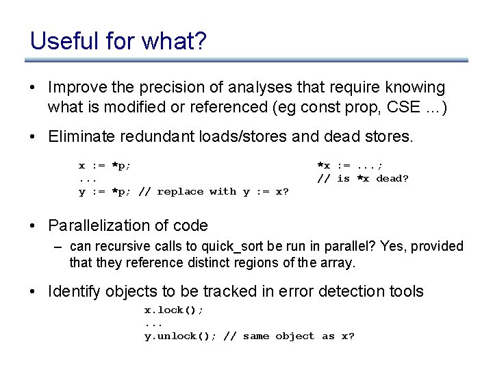 Useful for what? • Improve the precision of analyses that require knowing what is